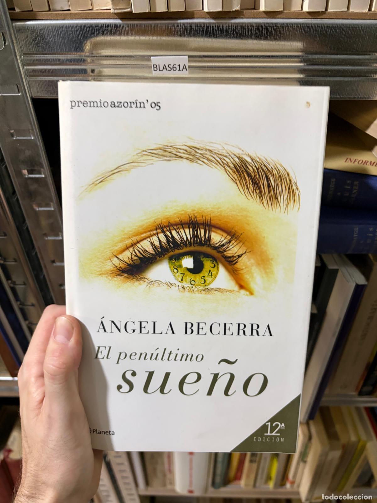 Libros de segunda mano: BLAS61A El pen&uacute;ltimo sue&ntilde;o &Aacute;ngela Becerra Planeta