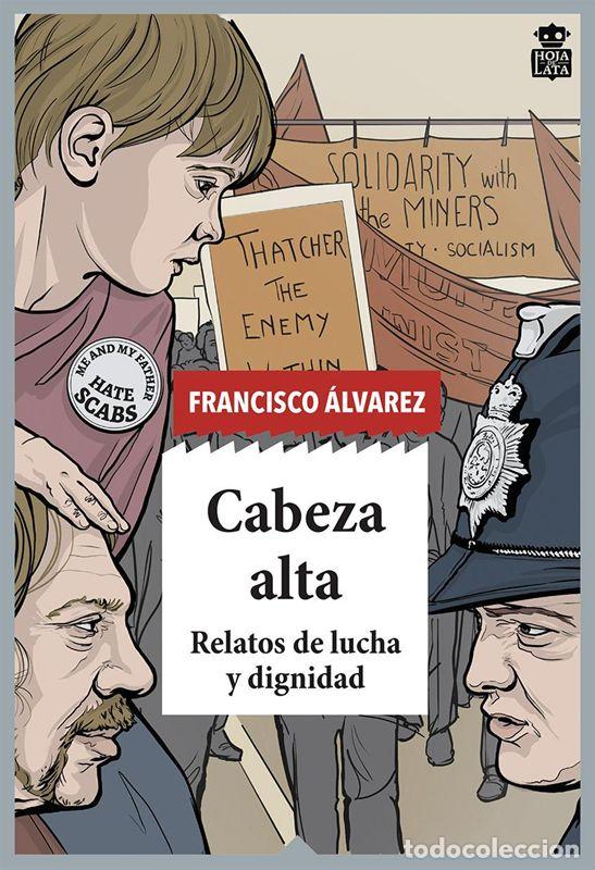 Libri di seconda mano: Cabeza alta. - &Aacute;lvarez Gonz&aacute;lez, Francisco.