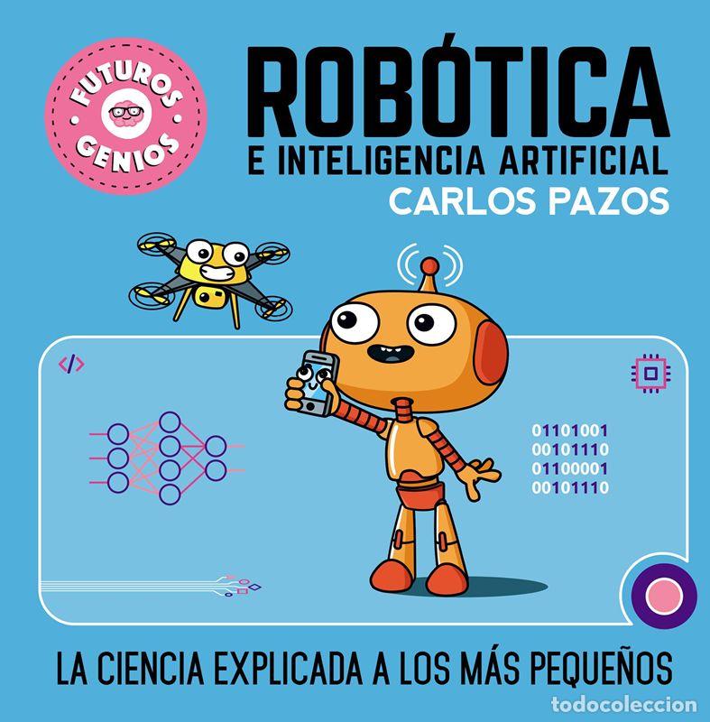 Libri di seconda mano: Rob&oacute;tica e inteligencia artificial (Futuros Genios 5). - Pazos, Carlos.