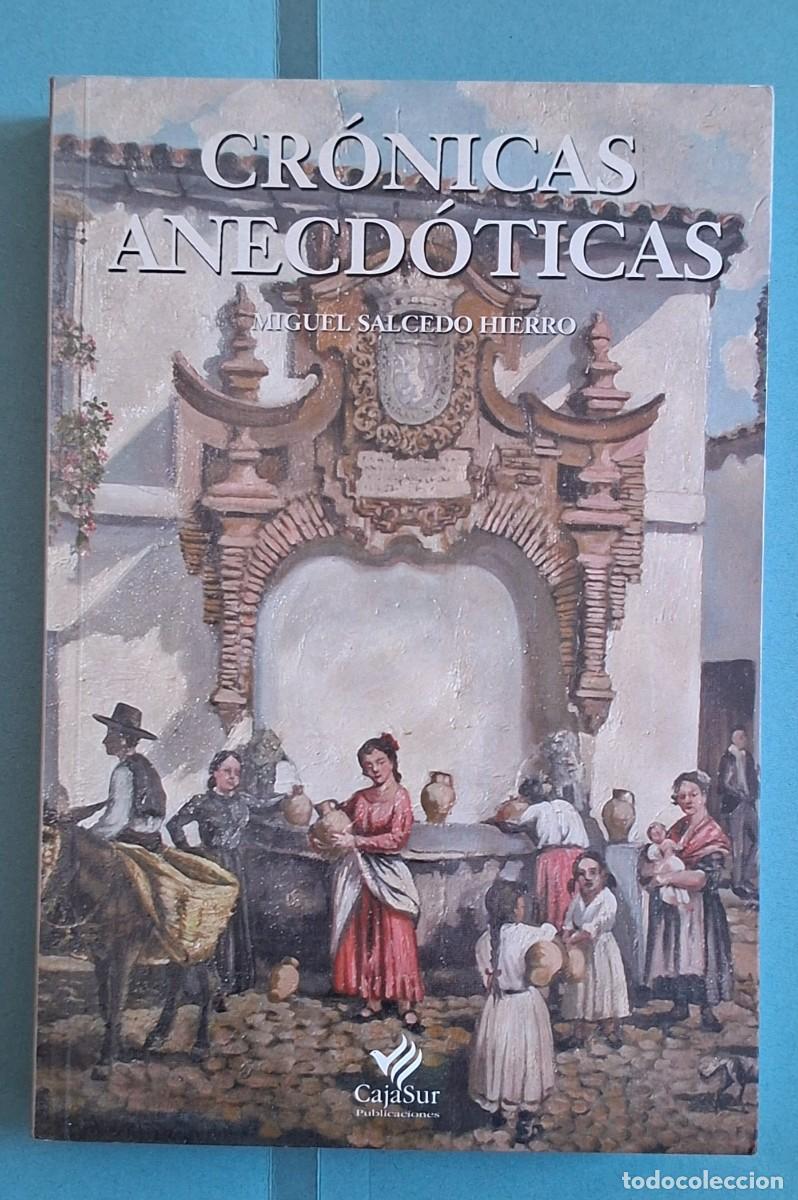 Libros de segunda mano: CRONICAS ANECDOTICAS, MIGUEL SALCEDO HIERRO