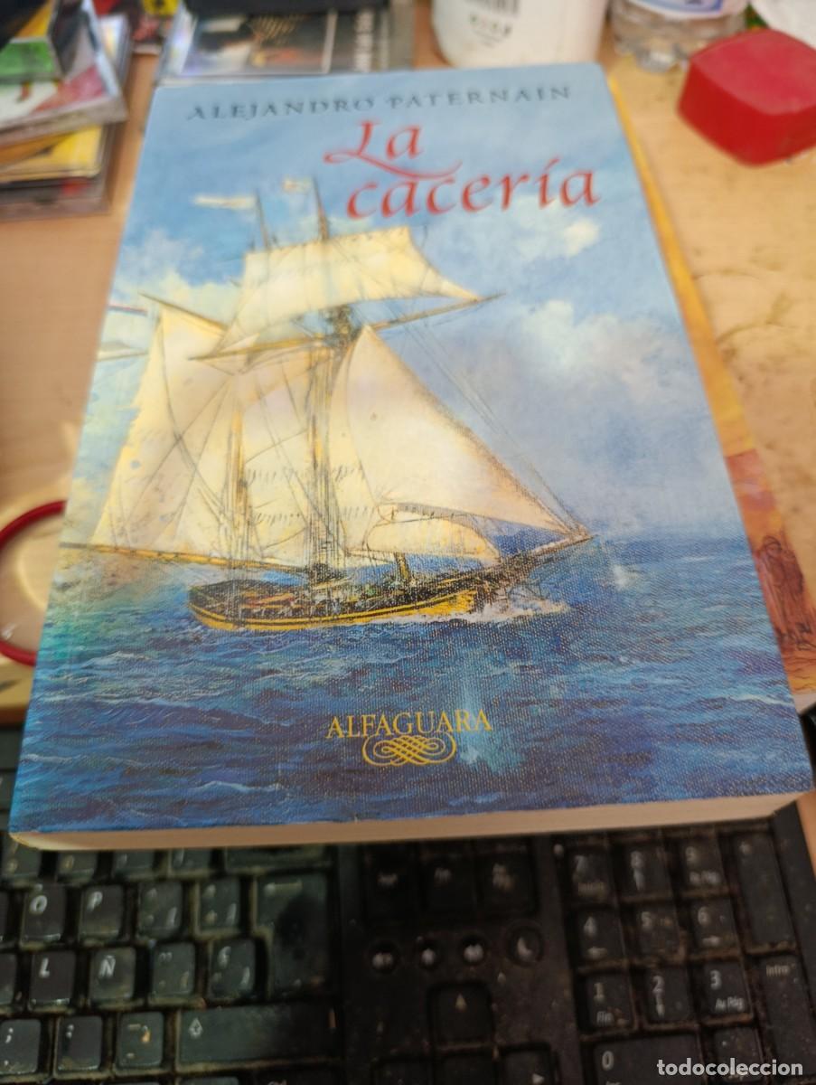Libros de segunda mano: LA CACERIA. ALEJANDRO PATERNAIN EST33B5