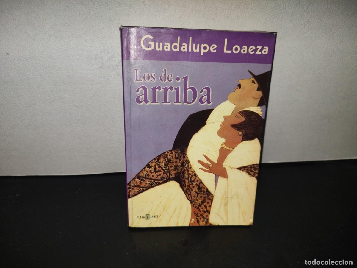 Libros de segunda mano: 222- Los De Arriba - Guadalupe Loaeza - Plaza & Jan&eacute;s, Primera Edici&oacute;n: Noviembre De 2002
