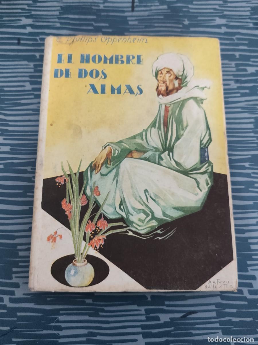 Libros de segunda mano: EL HOMBRE DE DOS ALMAS,E.PHILLIPS OPPENHEIM, CERVANTES EDITORIAL,1947,223 P&Aacute;GINAS.