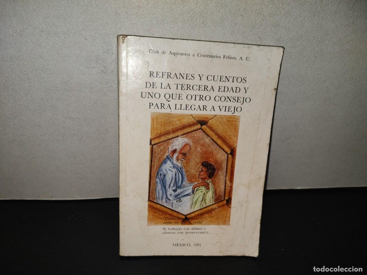 Libros de segunda mano: 222- Refranes Y Cuentos De La Tercera Edad Y Uno Que Otro Conejo Para Llegar A Viejo, M&eacute;xico 1991