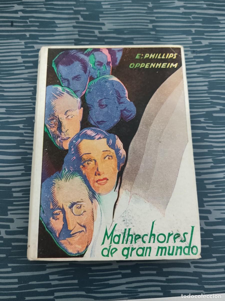 Libros de segunda mano: MALHECHORES DE GRAN MUNDO,E.PHILLIPS OPPENHEIM,CERVANTES EDITORIAL ,1949,213 P&Aacute;GINAS.