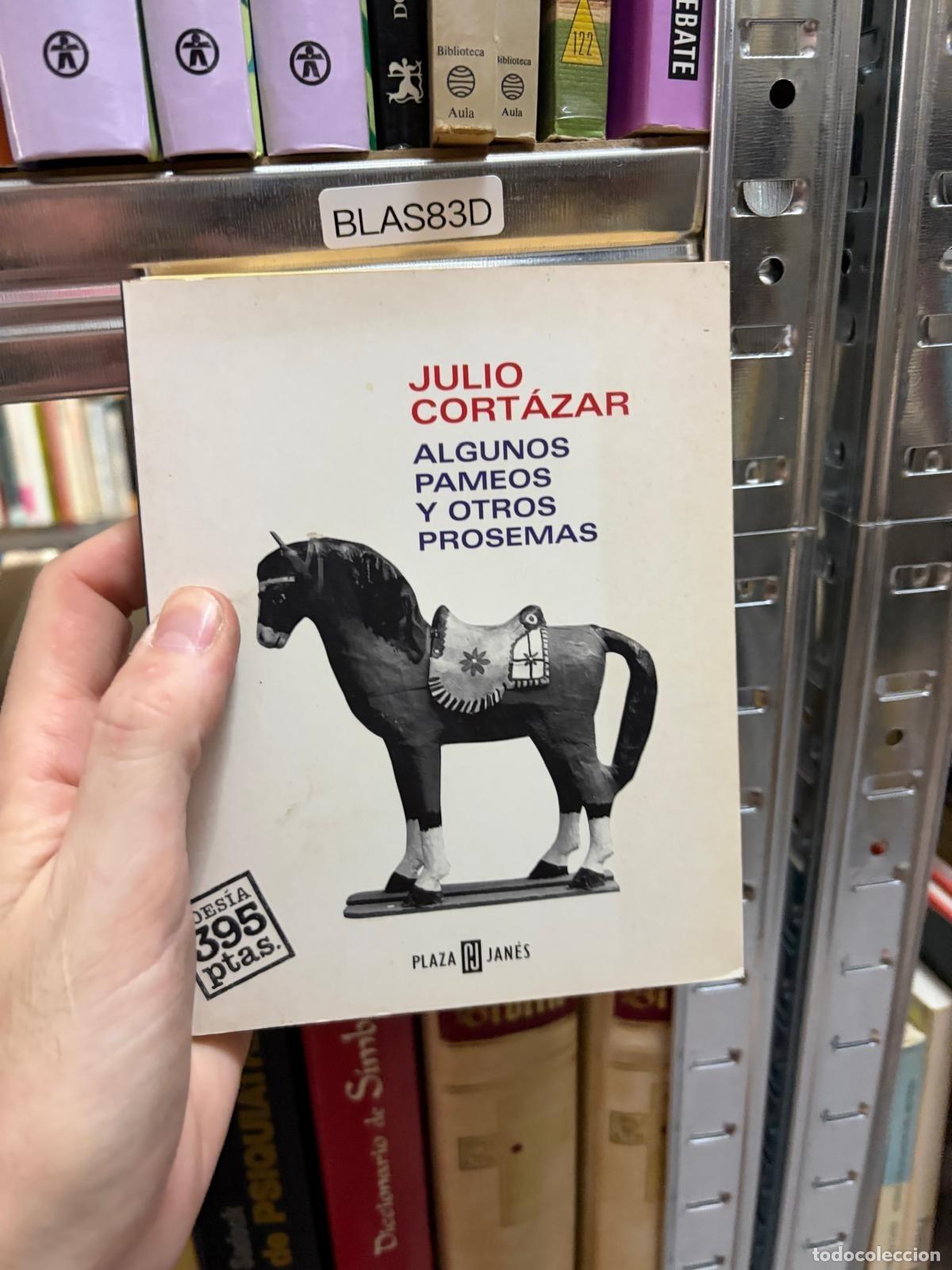 Second hand books: BLAS83D Julio Cort&aacute;zar Algunos pameos y otros prosemas Plaza & Jan&eacute;s