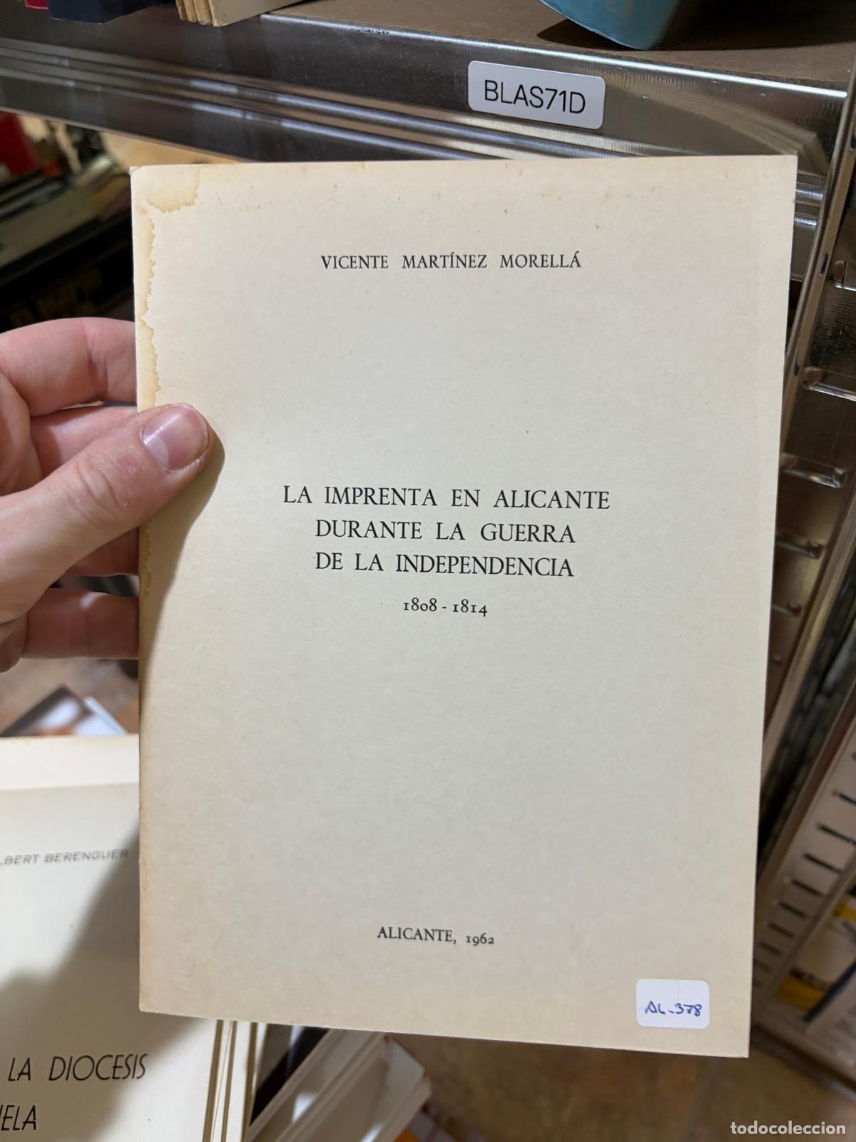 Libros de segunda mano: BLAS71D MART&Iacute;NEZ MORELL&Aacute;, Vicente. LA IMPRENTA EN ALICANTE DURANTE LA GUERRA DE LA INDEPENDENCIA