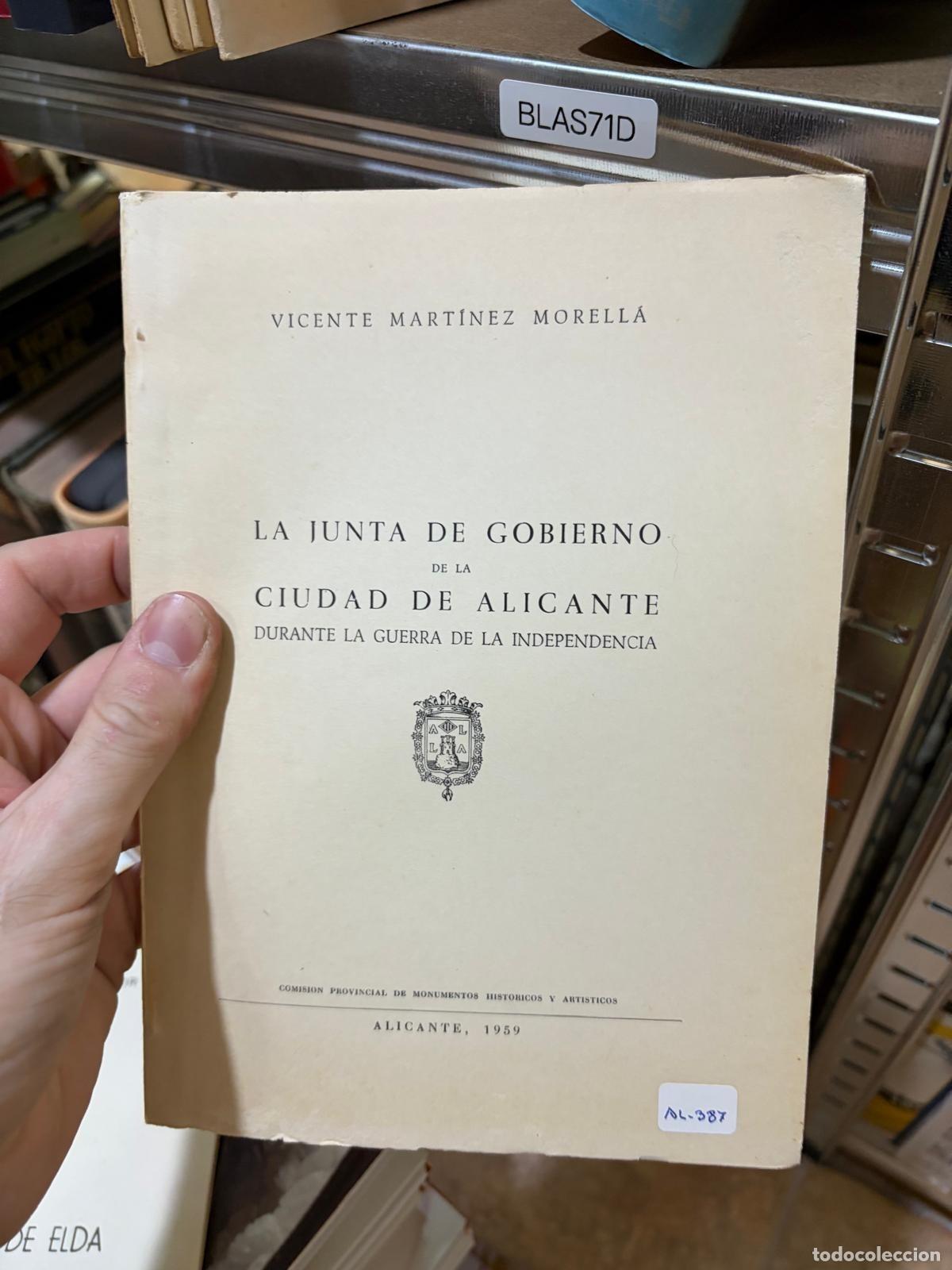 Libros de segunda mano: BLAS71D La Junta de Gobierno de la Ciudad de Alicante durante la Guerra de la Independencia. Morella