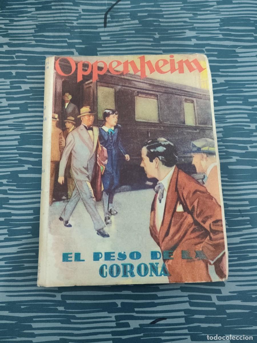 Libros de segunda mano: EL PESO DE LA CORONA,E.PHILLPS OPPENHEIM,1952,220 P&Aacute;GINAS.