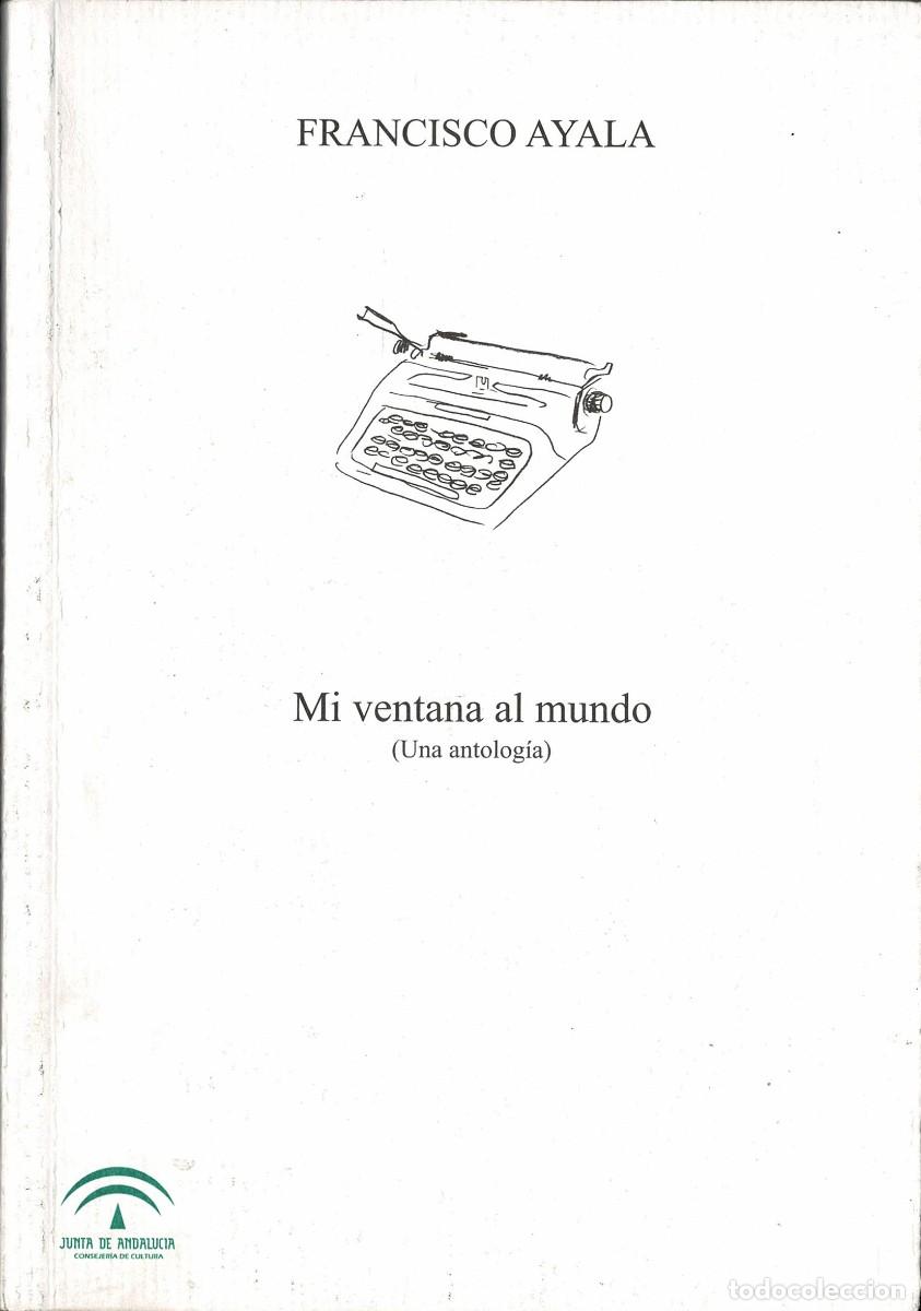 Libros de segunda mano: Mi ventana al mundo. (Una antolog&iacute;a) - Francisco Ayala