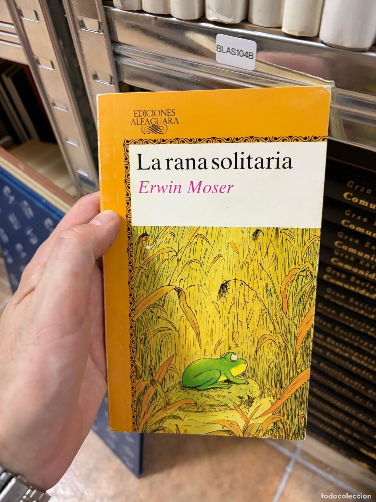 Libros de segunda mano: BLAS104B Erwin Moser La rana solitaria Alfaguara