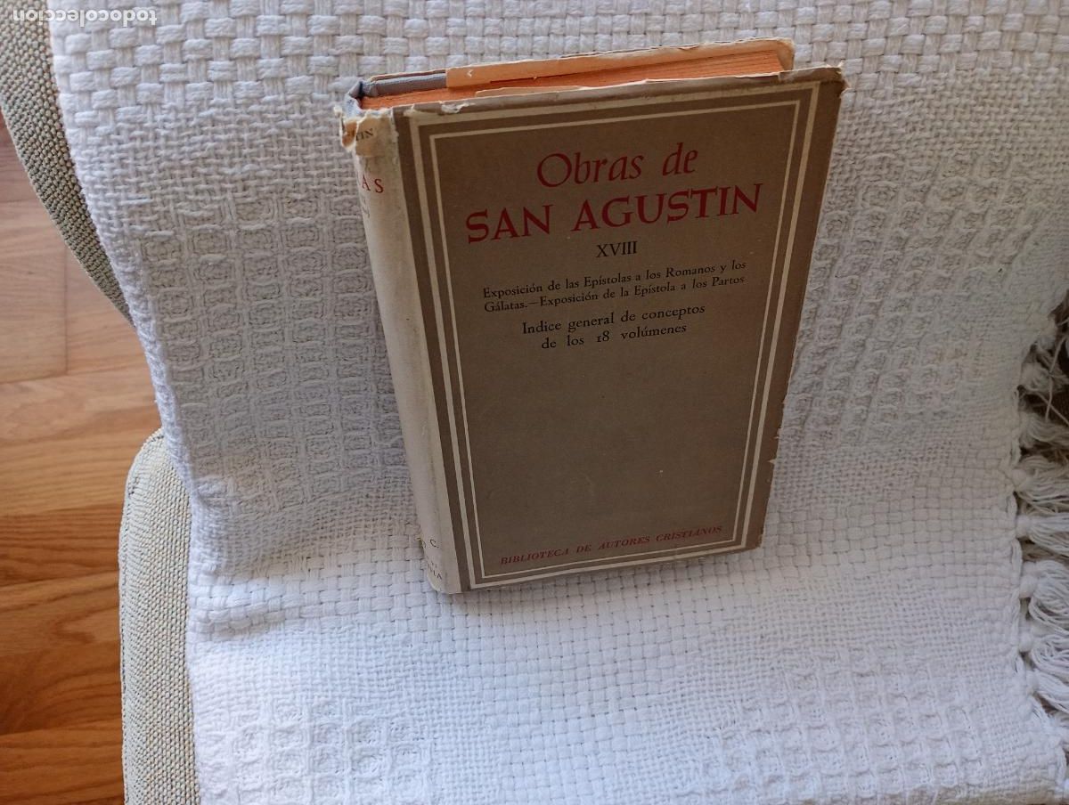 Libros de segunda mano: OBRAS DE SAN AGUSTIN TOMO XVIII EXPOSICION DE LAS EPISTOLAS A LOS ROMANOS Y GALATAS Y A LOS PARTOS