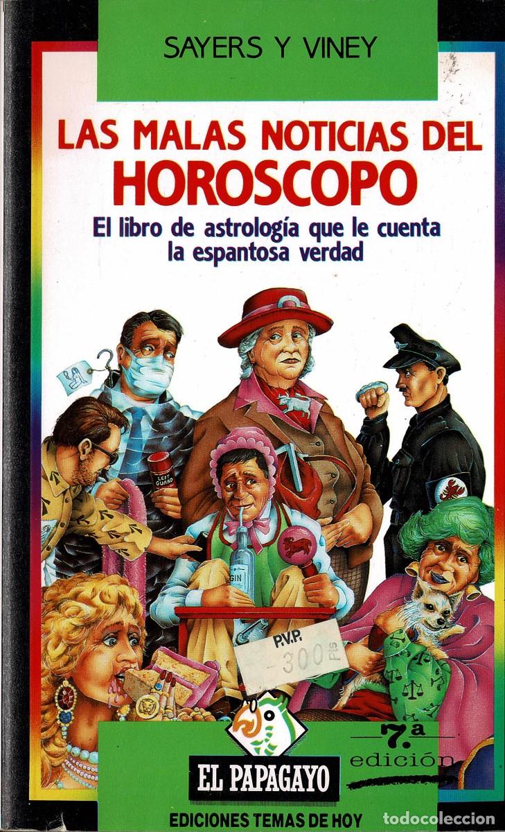 Libros de segunda mano: Las malas noticias del hor&oacute;scopo. El libro de astrolog&iacute;a que le cuenta la espantosa verdad - Sayers
