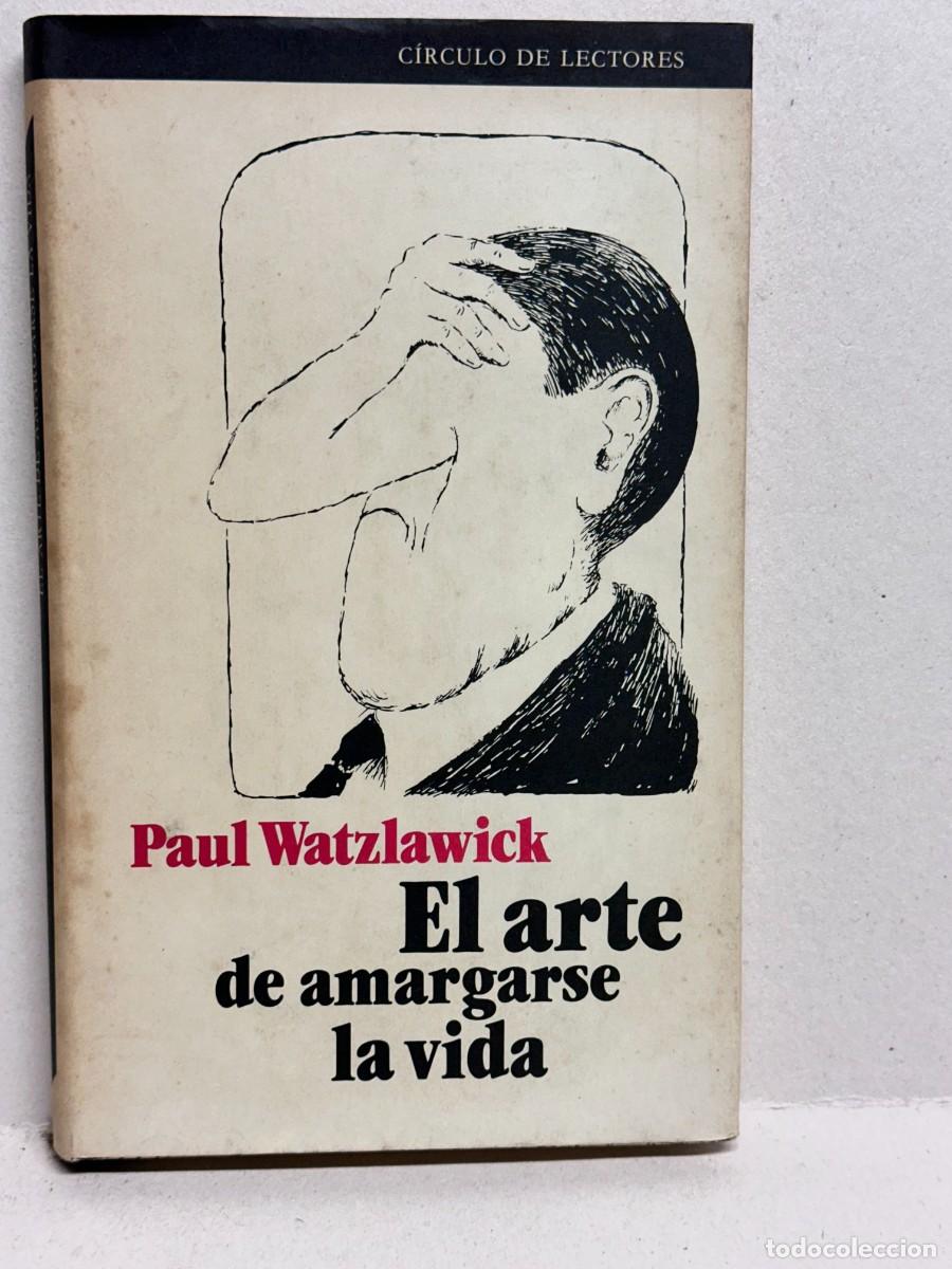 Libros de segunda mano: Paul Watzlawick - El arte de amargarse la vida