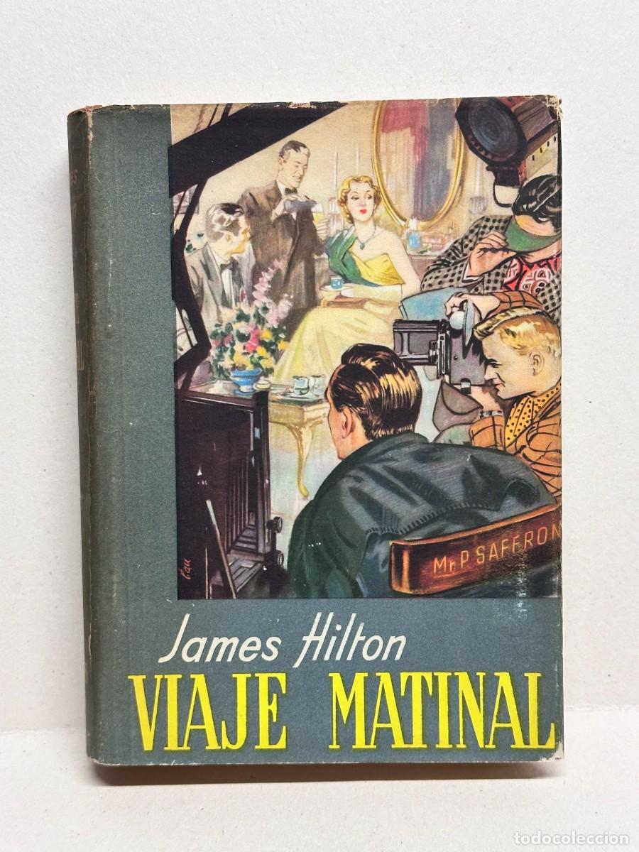 Libros de segunda mano: James Hilton - Viaje matinal