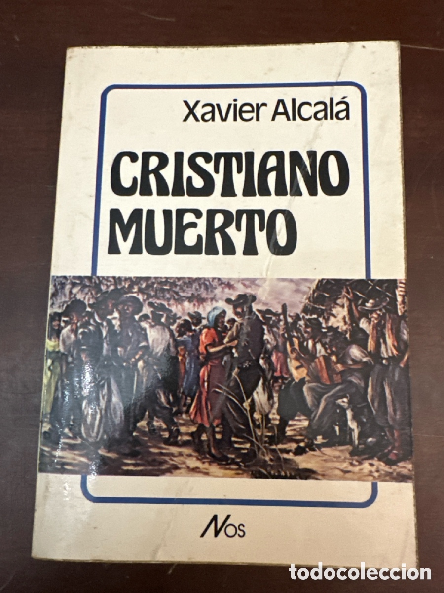 Libros de segunda mano: CRISTIANO MUERTO, XAVIER ALCAL&Aacute;. ED. NOS