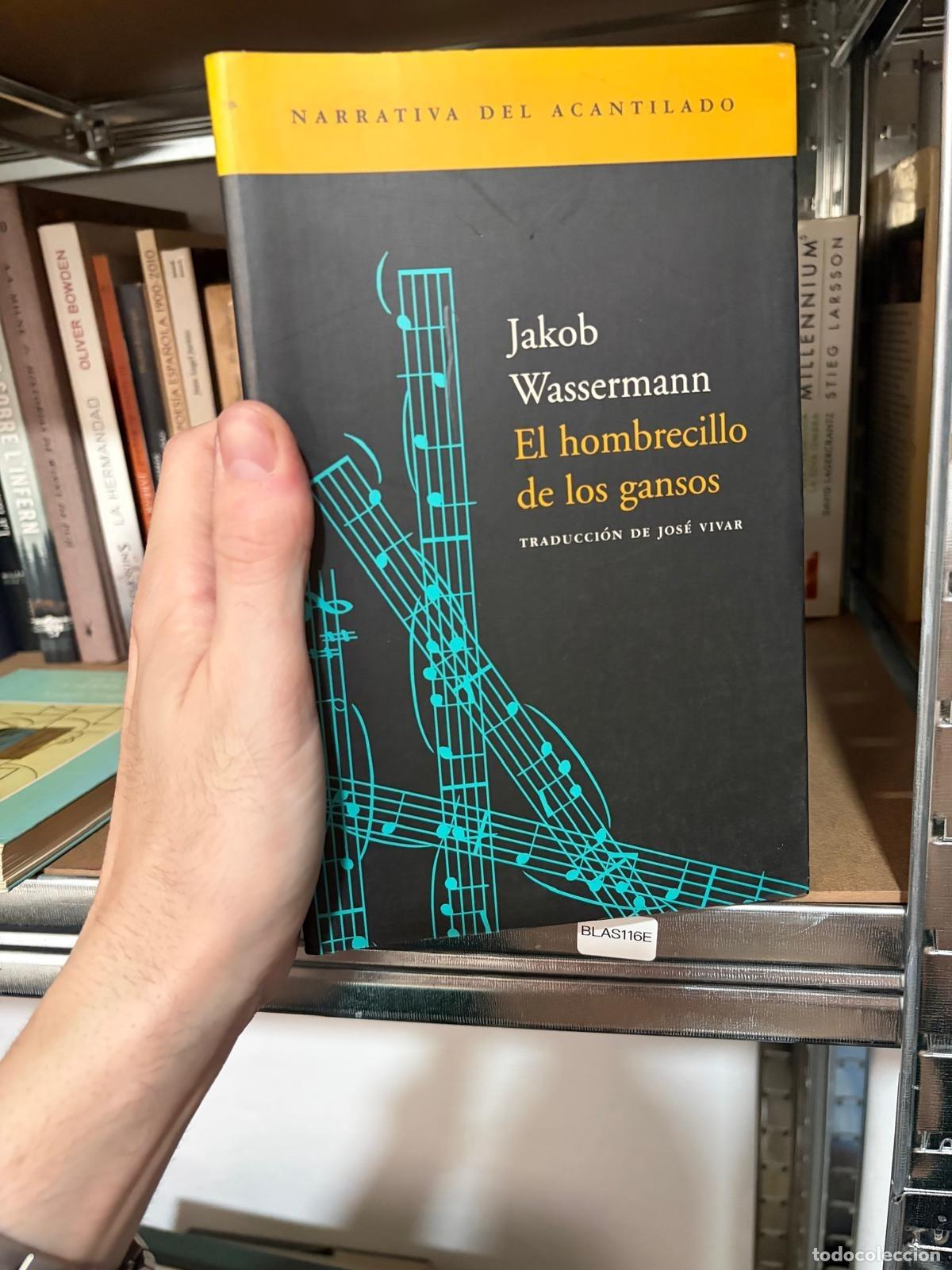 Libros de segunda mano: BLAS116E Jakob Wassermann El hombrecillo de los gansos Acantilado Narrativa del Acantilado 18