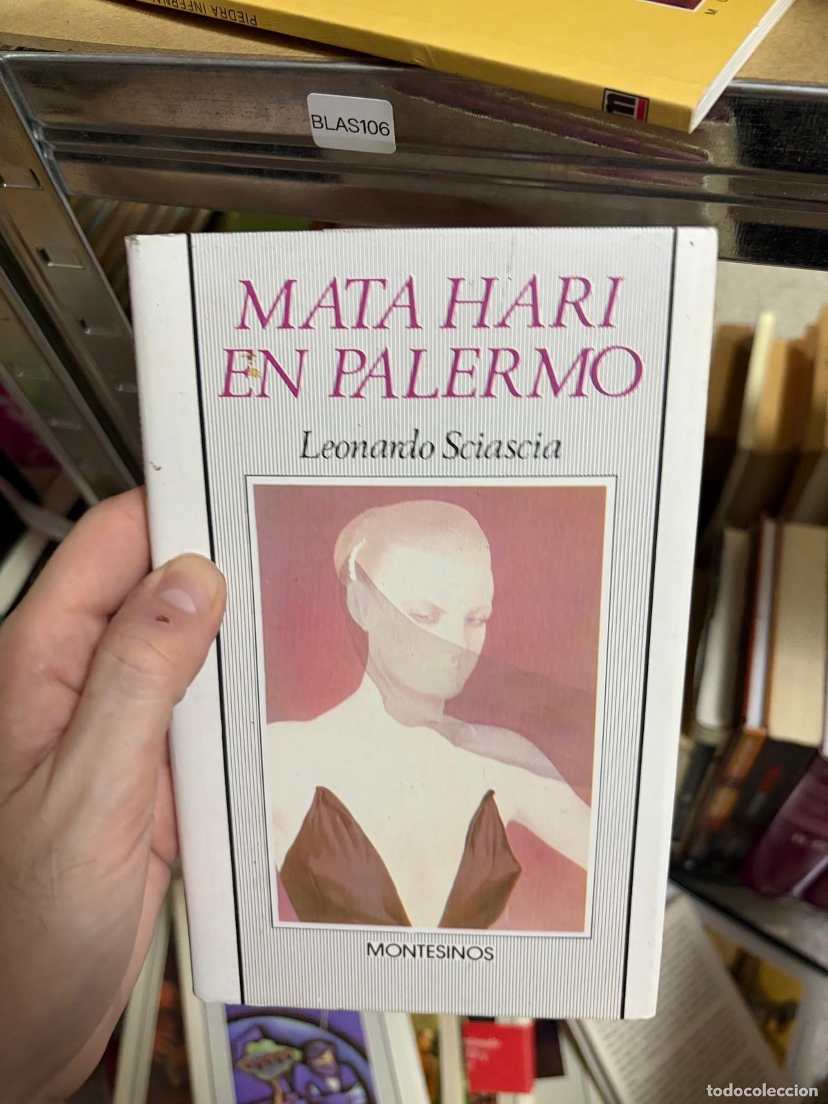 Libros de segunda mano: BLAS106 - Leonardo Sciascia - Mata Hari en Palermo - Montesinos - Visio Tundali/Contempor&aacute;neos n&ordm; 68