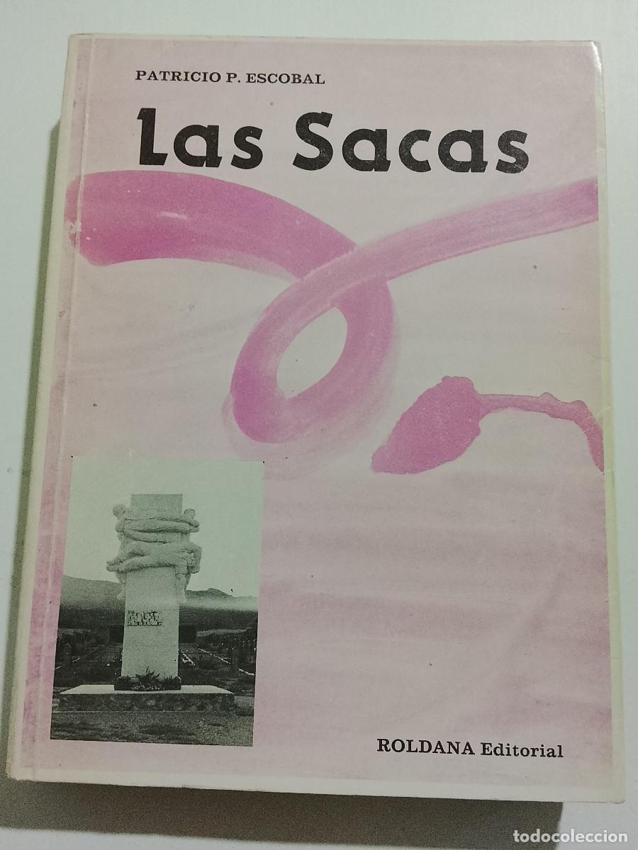 Libros de segunda mano: Patricio P. Escobal: Las sacas (Roldana Editorial. 1981)
