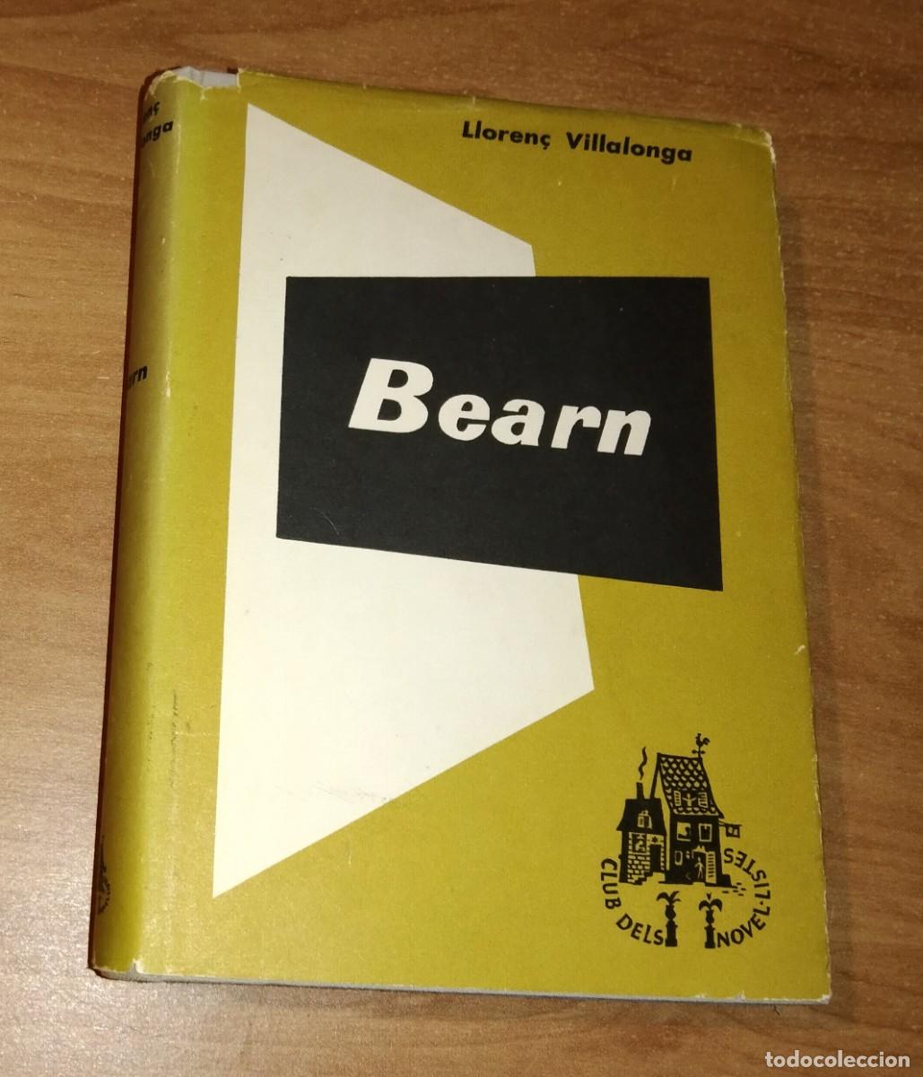 Libros de segunda mano: LLOREN&Ccedil; VILLALONGA - BEARN - CLUB EDITOR, 1961 [PRIMERA EDICI&Oacute; EN CATAL&Agrave;]