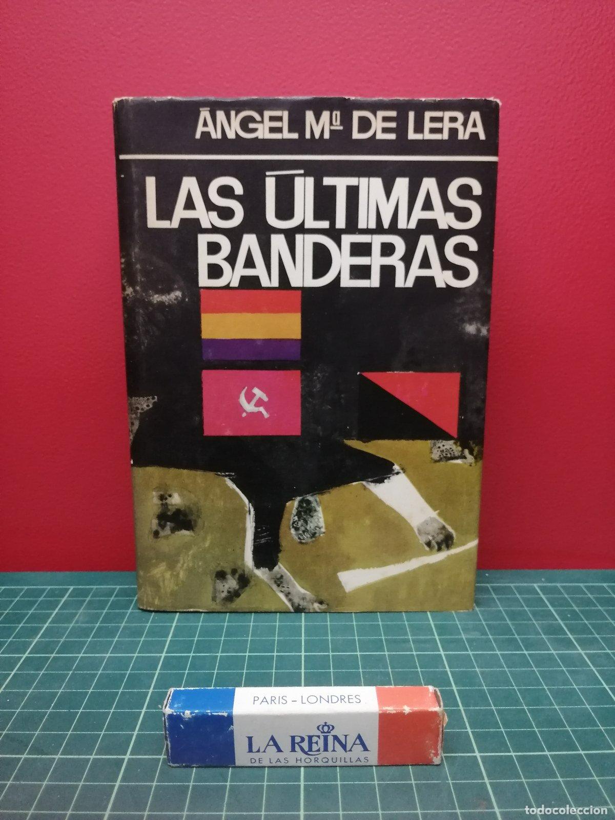 Libros de segunda mano: Las &uacute;ltimas banderas - &Aacute;ngel Mar&iacute;a de Lera