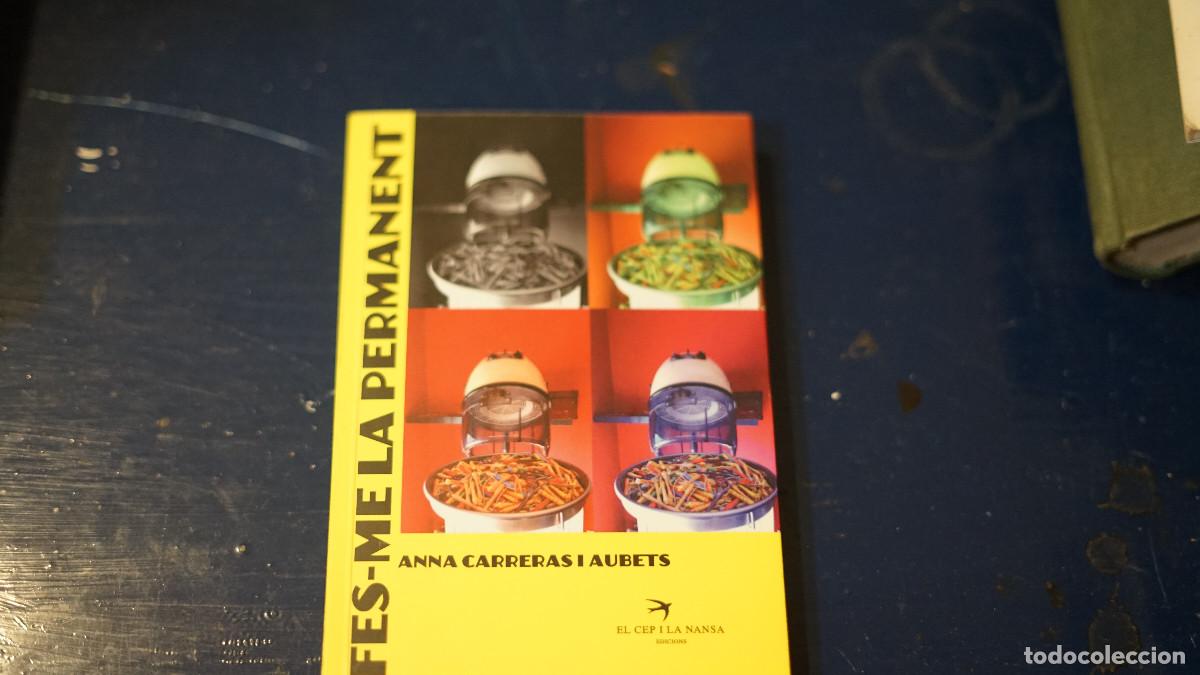 Libros de segunda mano: Anna Carrera i Aubets -Fes-me la permanent