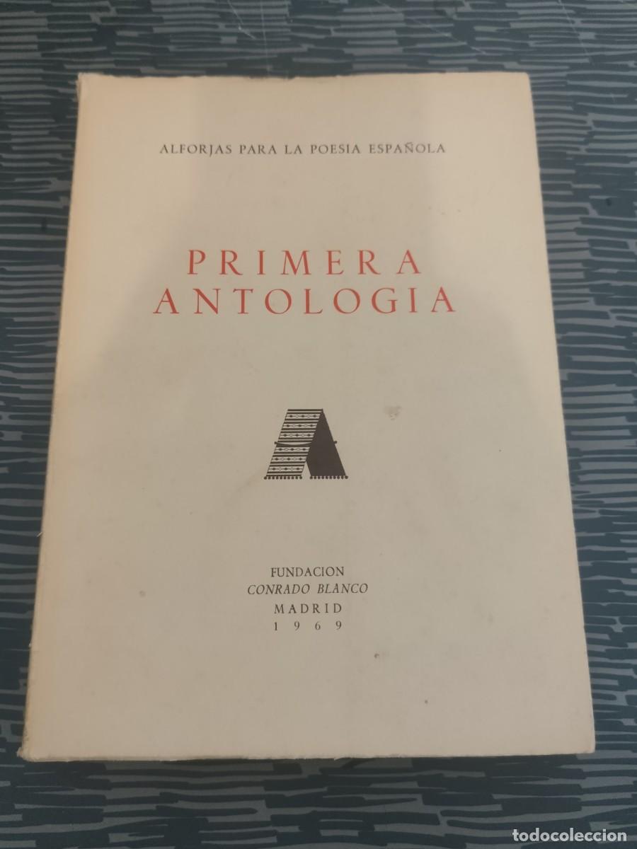 Libros de segunda mano: PRIMERA ANTOLOG&Iacute;A, FUNDACI&Oacute;N CONRADO BLANCO,1969,263 P&Aacute;GINAS.