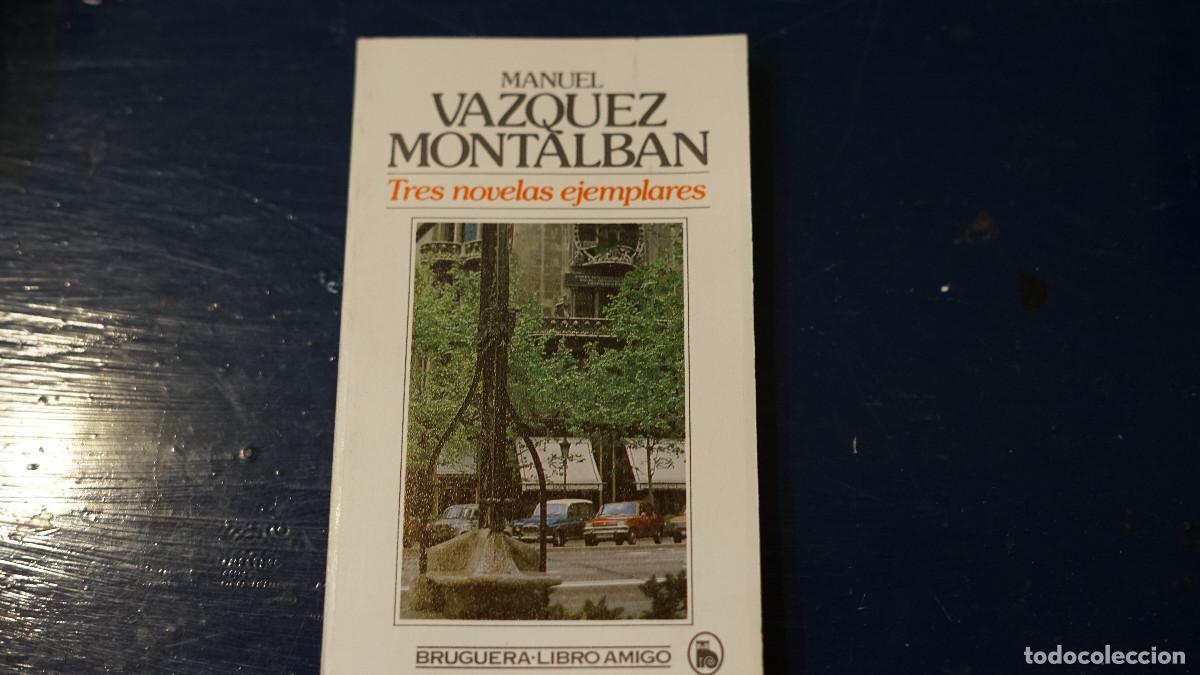 Libros de segunda mano: Manuel V&aacute;squez Montalb&aacute;n - Tres novelas ejemplares - Bruguera