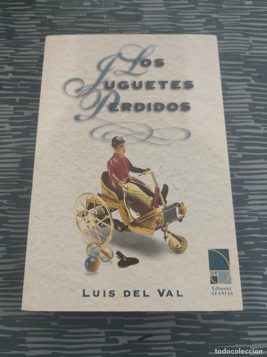 Libros de segunda mano: LOS JUGUETES PERDIDOS,LUIS DE VAL, EDITORIAL AFANIAS,1996,363 P&Aacute;GINAS.