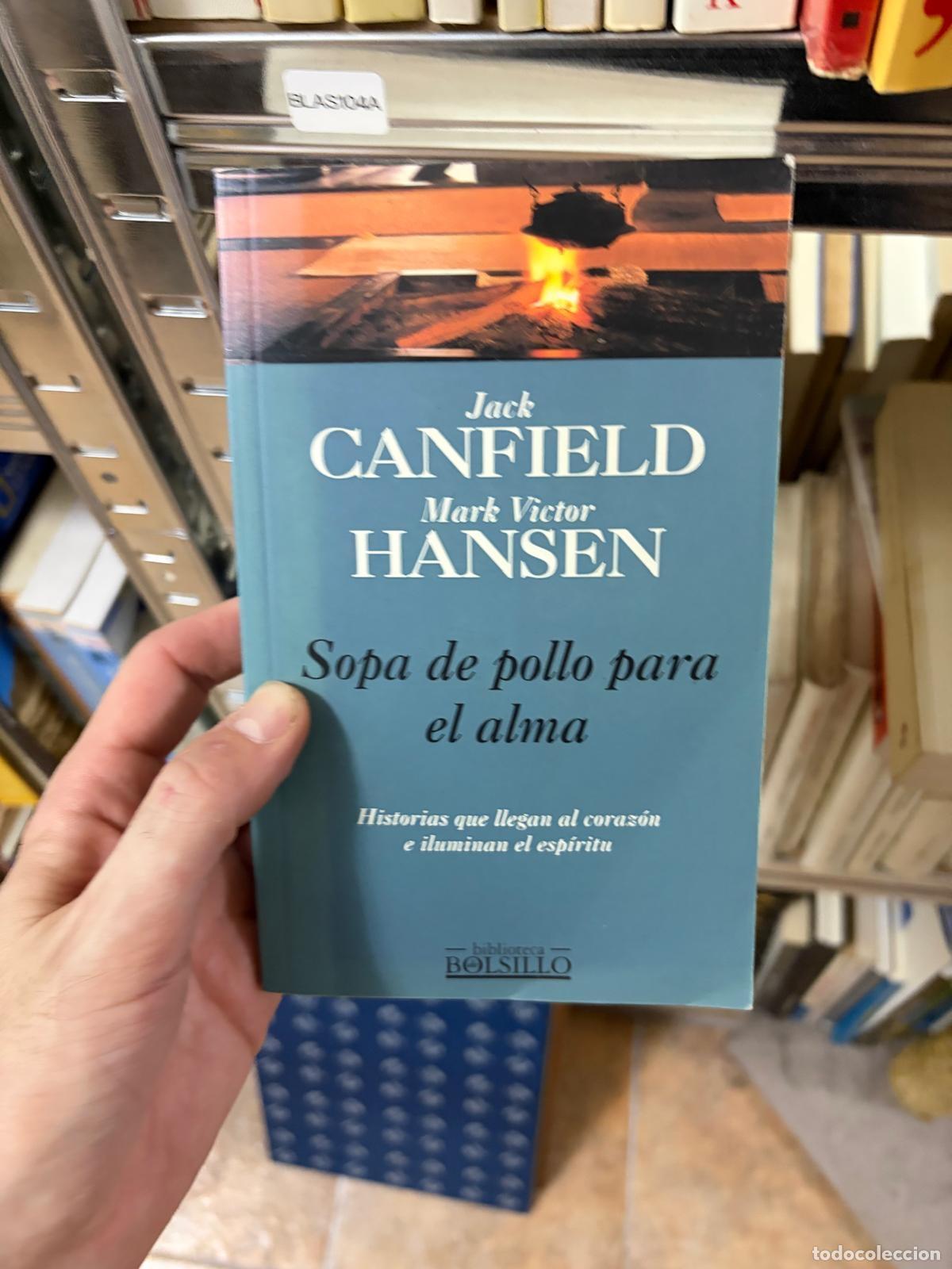 Libros de segunda mano: BLAS104A- Jack Canfield y Mark Victor Hansen Sopa de pollo para el alma
