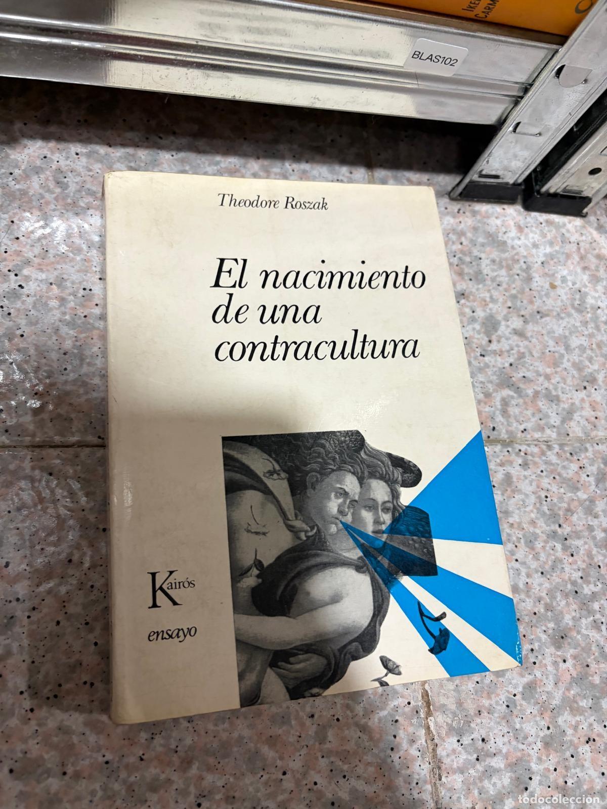 Libros de segunda mano: BLAS102 Theodore Roszak El nacimiento de una contracultura Kair&oacute;s