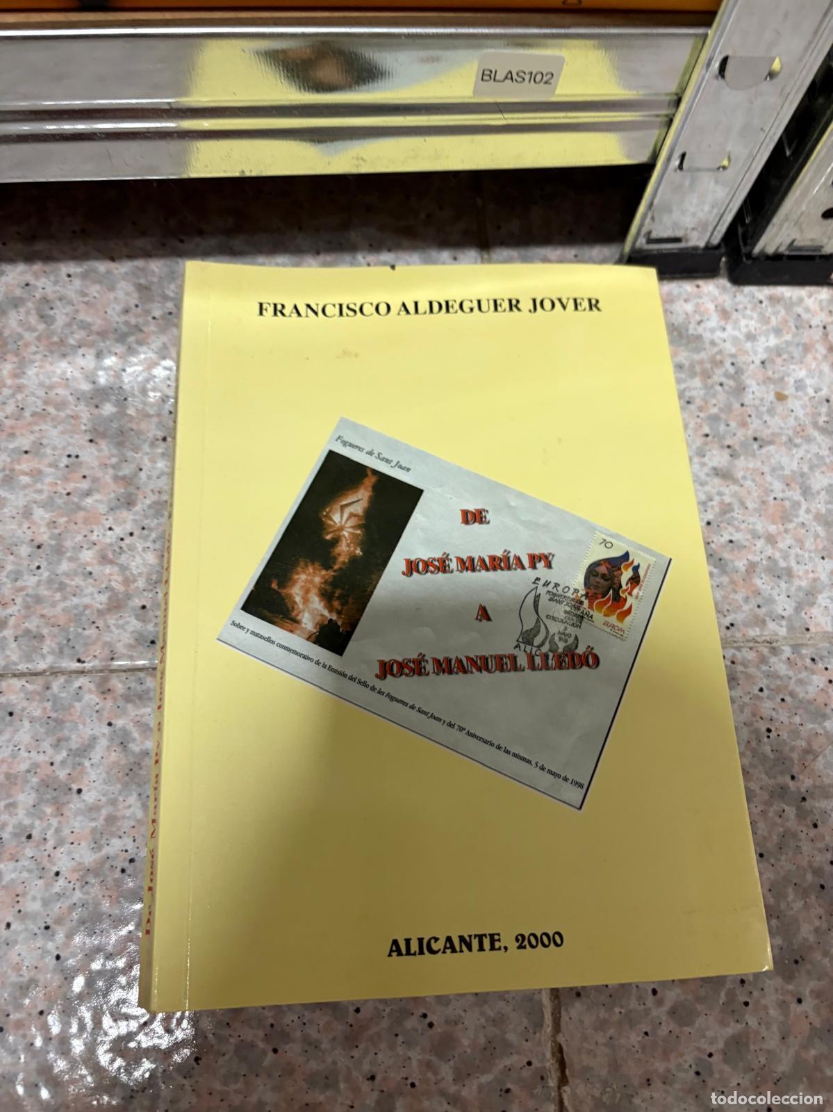 Libros de segunda mano: BLAS102 Francisco Aldeguer Jover De Jos&eacute; Mar&iacute;a Py a Jos&eacute; Manuel Lled&oacute; -