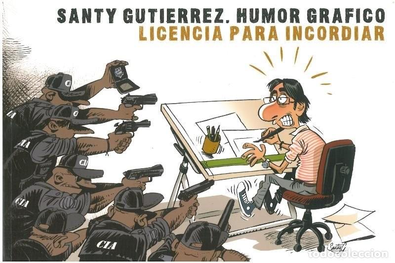 Libros de segunda mano: Licencia para incordiar - Santy Gutierrez - Editorial El Progreso de Lugo - 2006