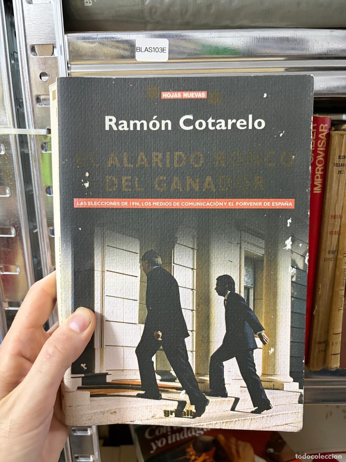 Libros de segunda mano: BLAS103E Ram&oacute;n Cotarelo &mdash; El alarido del ganador &mdash; Hojas Nuevas