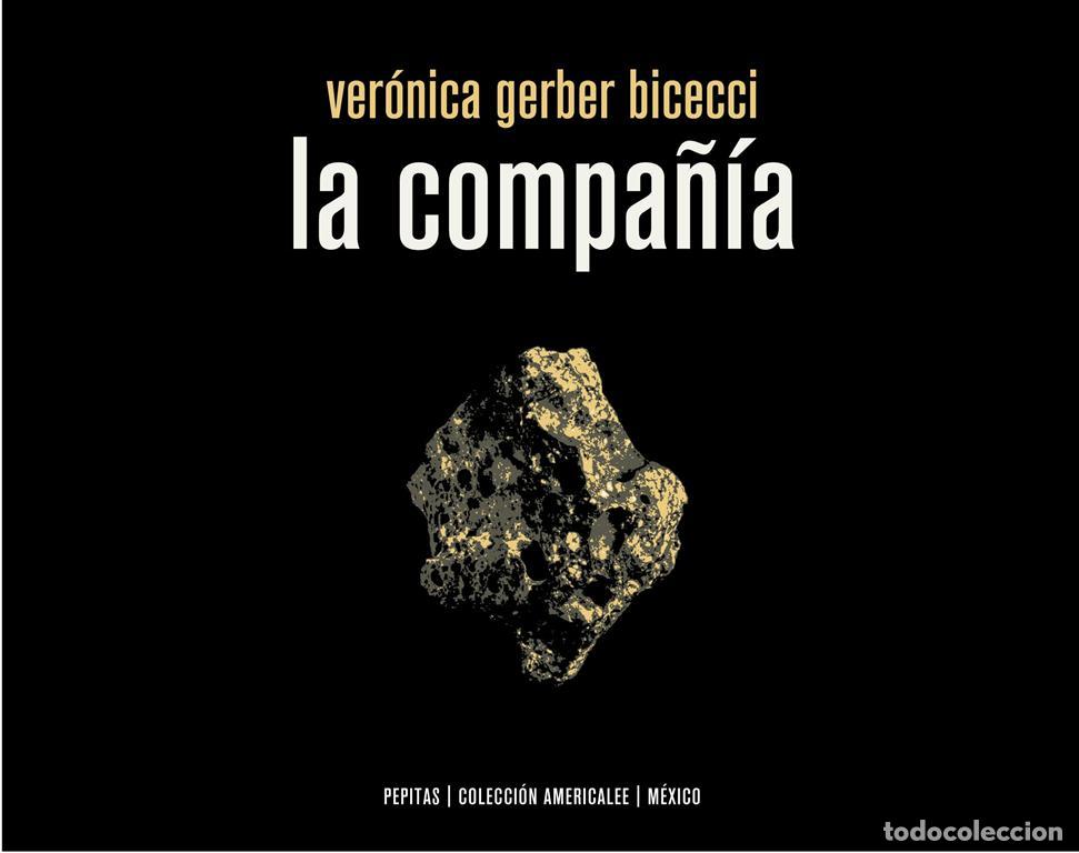 Libros de segunda mano: La Compa&ntilde;&iacute;a. - Gerber Bicecci, Ver&oacute;nica. - Foto 1