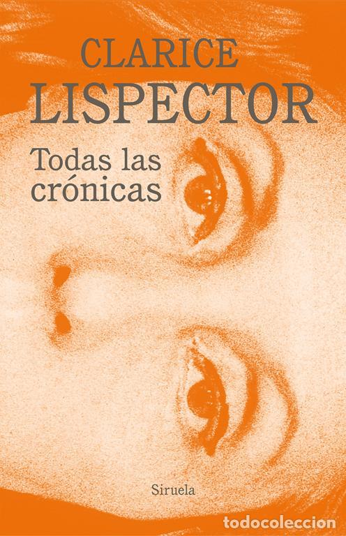 Livros em segunda m&atilde;o: Todas las cr&oacute;nicas. - Lispector, Clarice.