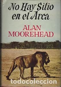 Libros de segunda mano: No hay sitio en el Arca - Alan Moorehead - Editorial Plaza y Janes - 1960