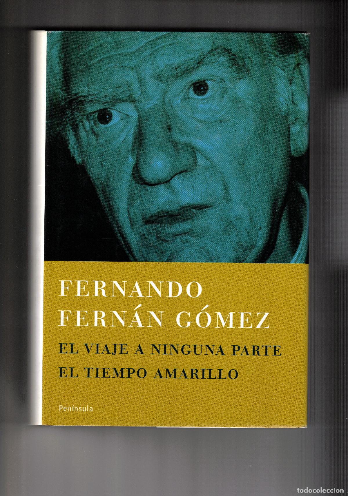 Libros de segunda mano: El viaje a ninguna parte / El tiempo amarillo, Fernando Fern&aacute;n-G&oacute;mez, Pen&iacute;nsula