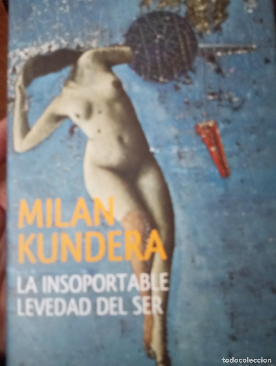 Libros de segunda mano: LA INSOPORTABLE LEVEDAD DEL SER, MILAN KUNDERA