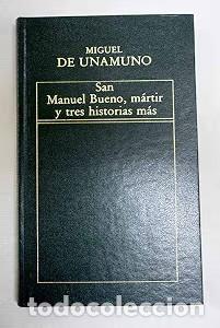 Libros de segunda mano: San Manuel Bueno, M&aacute;rtir y tres historias m&aacute;s - Miguel de Unamuno - Ediciones Orbis - Historia Liter