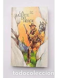 Libros de segunda mano: La muerte del h&eacute;roe - Karl May - C&iacute;rculo de Lectores - 1985 - 4&ordf; Edici&oacute;n