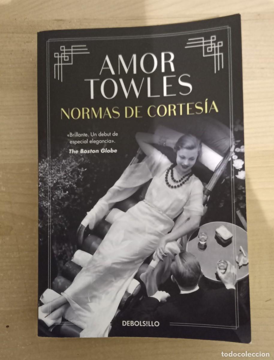 Libros de segunda mano: AMOR TOWLES.. NORMAS DE CORTESIA. Debolsillo. 1&ordm; edicion junio 2024