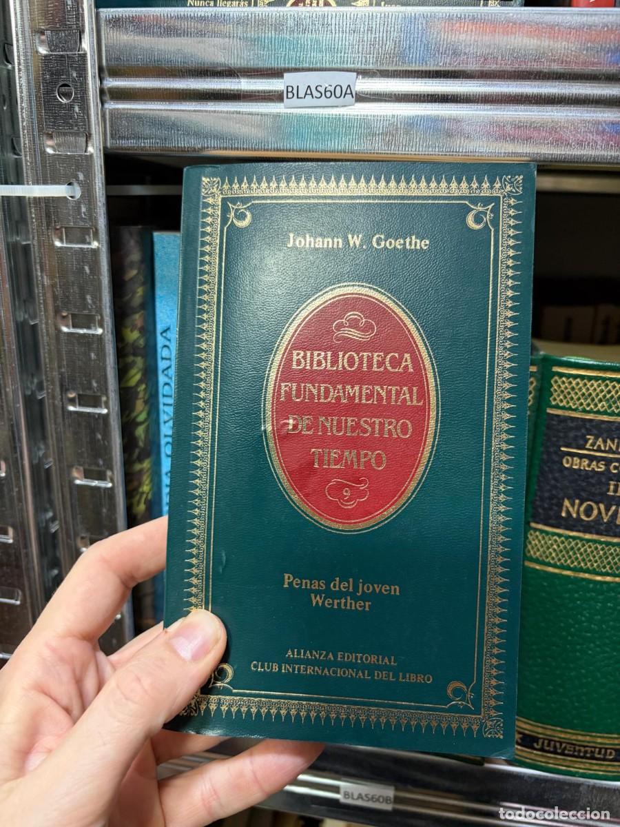 Second hand books: BLAS60A Johann W. Goethe BIBLIOTECA FUNDAMENTAL DE NUESTRO TIEMPO PENAS DEL JOVEN WERTHER