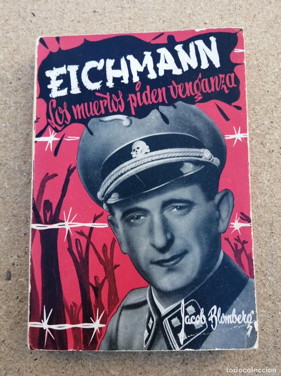 Libros de segunda mano: EICHMANN, LOS MUERTOS PIDEN VENGANZA (JACOB BLOMBERG)