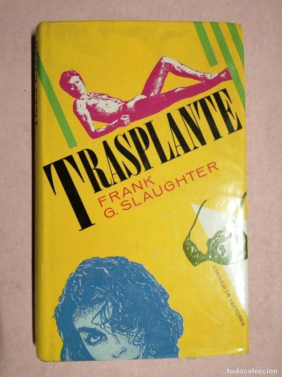 Libros de segunda mano: TRASPLANTE (FRANK G. SLAUGHTER)