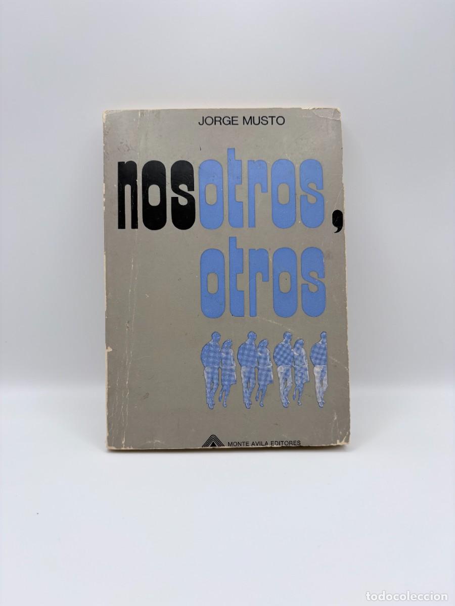 Libros de segunda mano: Nosotros, otros, de Jorge Musto - Monte &Aacute;vila Editores, Caracas, Venezuela 1970