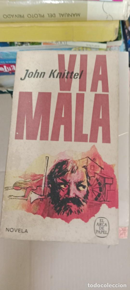 Libros de segunda mano: VIA MALA JOHN KNITTEL LIBRO G-4