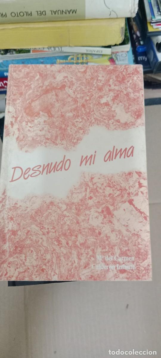 Libros de segunda mano: DESNUDO MI ALMA. M&ordf; DEL CARMEN CALDERON INFANTE. CADIZ LIBRO G-4
