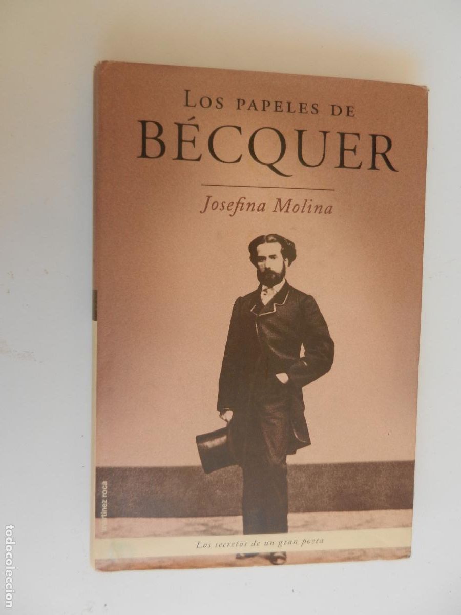 Libros de segunda mano: LOS PAPELES DE B&Eacute;CQUER - JOSEFINA MOLINA - EDICIONES MART&Iacute;NEZ ROCA 2000.
