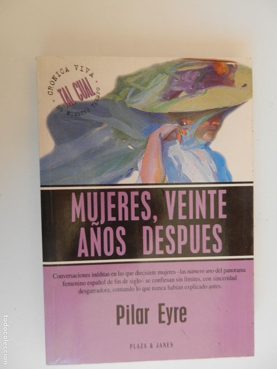 Libros de segunda mano: MUJERES, VEINTE A&Ntilde;OS DESPU&Eacute;S - PILAR EYRE - PLAZA & JAN&Eacute;S 1&ordf; ED. 1996.